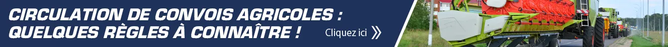 Bandeau de lien vers notre article sur la règlementation des convois agricoles