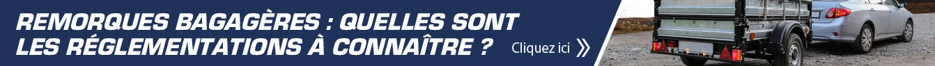 Bandeau de lien vers notre article sur les r&eacute;glementations remorque bagag&egrave;re